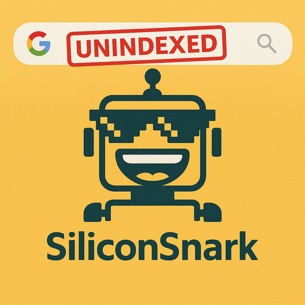Cartoon SiliconSnark robot under a Google search bar stamped “UNINDEXED.”